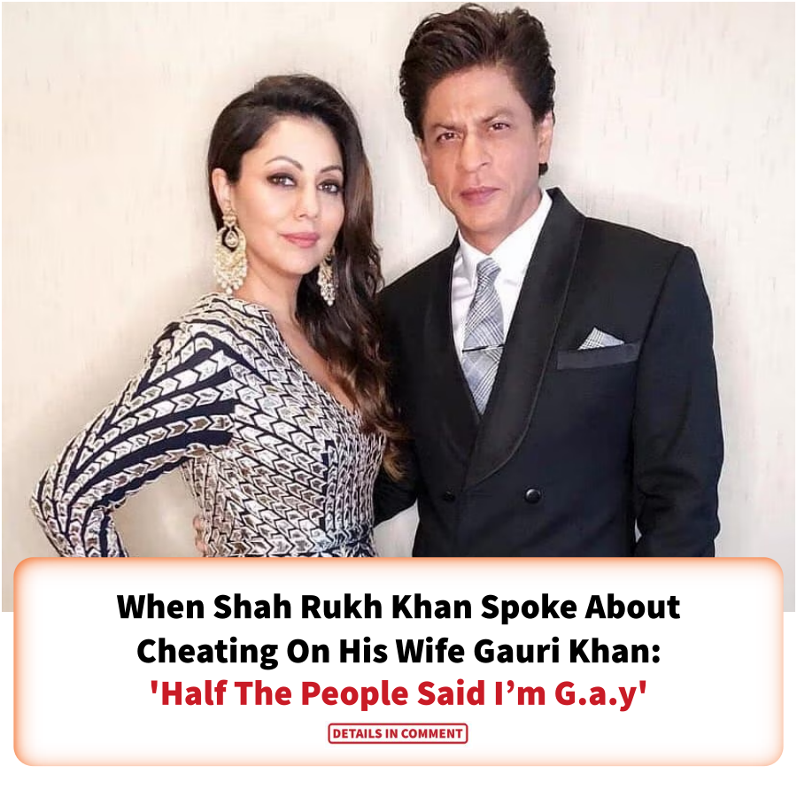 When Shah Rukh Khan Spoke About Cheating On His Wife Gauri Khan Half The People Said Im Gay