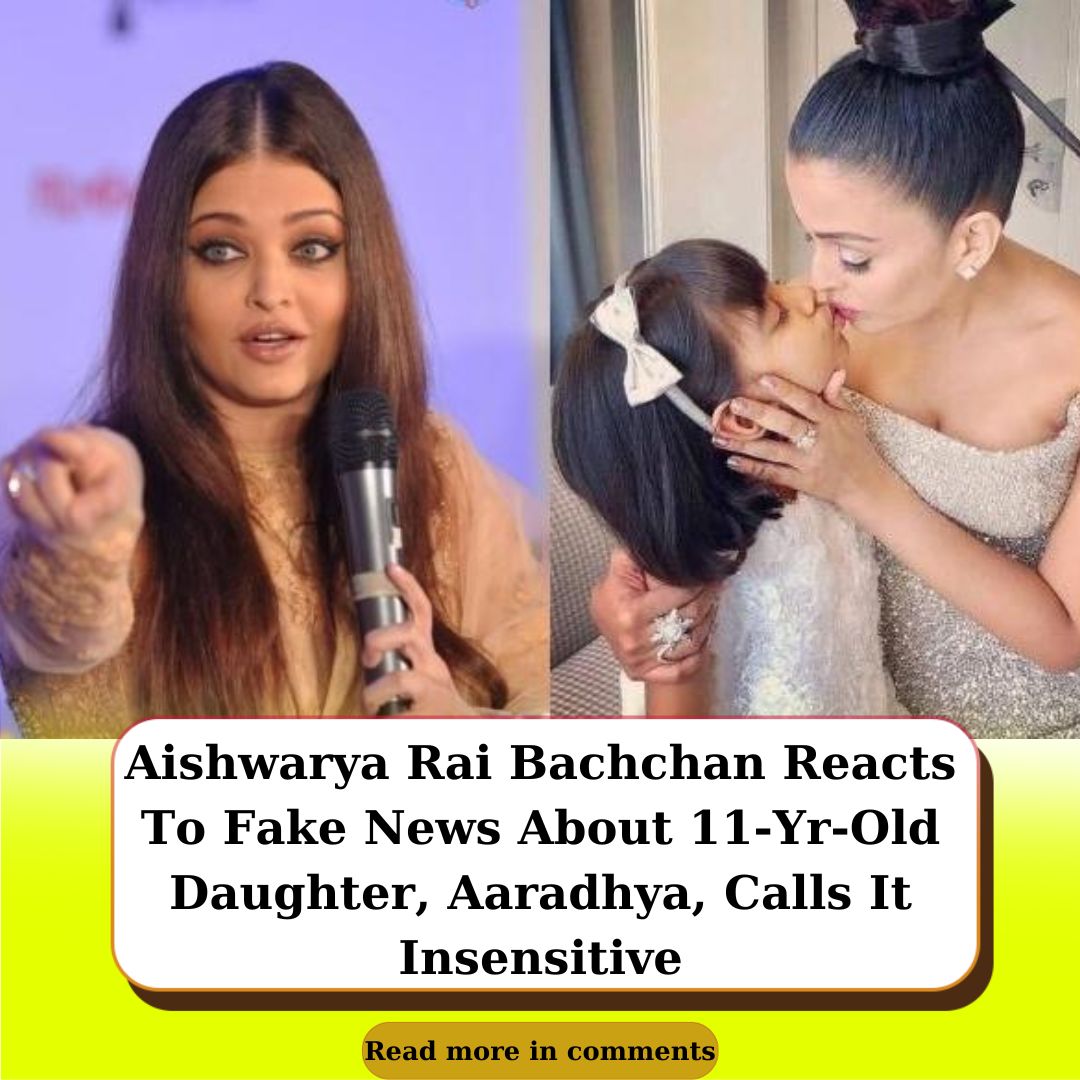 Aishwarya Rai Bachchan Reacts To Fake News About 11-Yr-Old Daughter ...